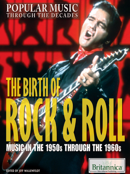 Title details for The Birth of Rock & Roll by Jeff Wallenfeldt - Wait list